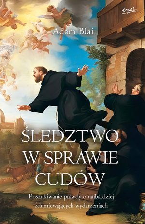 Śledztwo w sprawie cudów – ebook