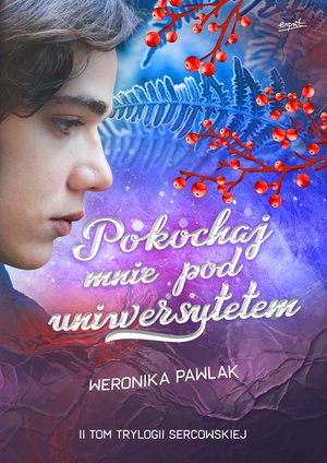 Trylogia Sercowska Tom 2: Pokochaj mnie pod uniwersytetem – ebook