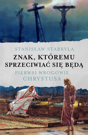 Znak, któremu sprzeciwiać się będą – ebook