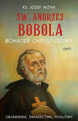 Św. Andrzej Bobola. Bohater Chrystusowy – ebook