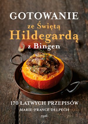 Gotowanie ze Świętą Hildegardą z Bingen – ebook