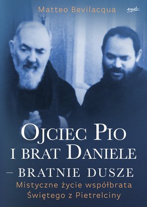 Ojciec Pio i brat Daniele - bratnie dusze – ebook