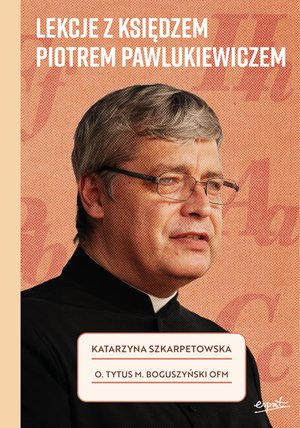 Lekcje z księdzem Piotrem Pawlukiewiczem – ebook