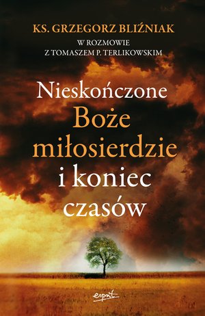 Nieskończone Boże Miłosierdzie i koniec czasów – ebook