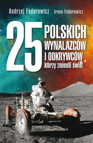 25 polskich wynalazców i odkrywców, którzy zmienili świat – ebook