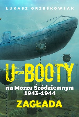 U-Booty na Morzu Śródziemnym 1943-1944. Zagłada – ebook