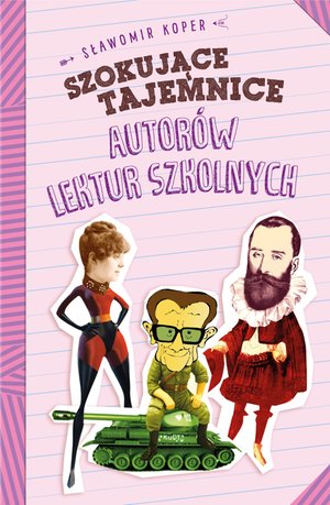 Szokujące tajemnice autorów lektur szkolnych – ebook