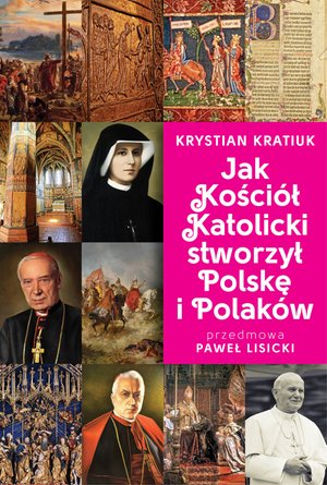 Jak Kościół Katolicki stworzył Polskę i Polaków – ebook