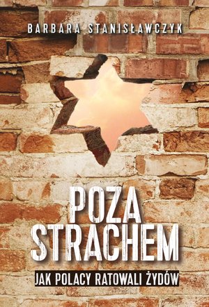 Poza strachem. Jak Polacy ratowali Żydów – ebook