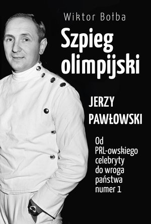Szpieg olimpijski. Jerzy Pawłowski – ebook