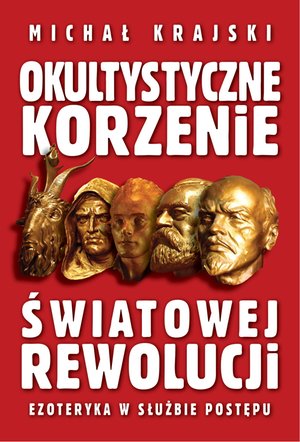 Okultystyczne korzenie światowej rewolucji – ebook