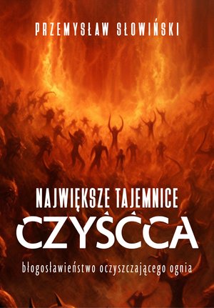 Największe tajemnice czyśćca – ebook