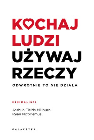 Kochaj ludzi, używaj rzeczy – ebook