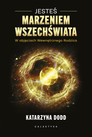 Jesteś Marzeniem Wszechświata – ebook