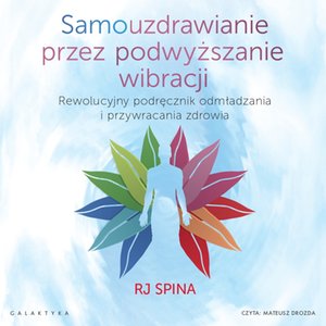 Samouzdrawianie przez podwyższanie wibracji – audiobook