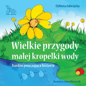 Wielkie przygody małej kropelki wody – ebook