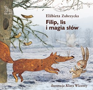 Przygody zajączka Filipa: Filip, lis i magia słów – ebook