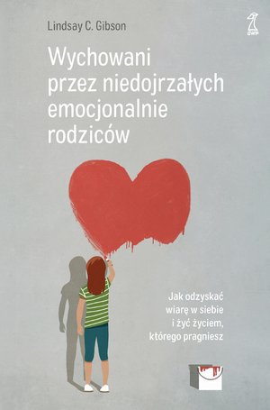 Wychowani przez niedojrzałych emocjonalnie rodziców – ebook