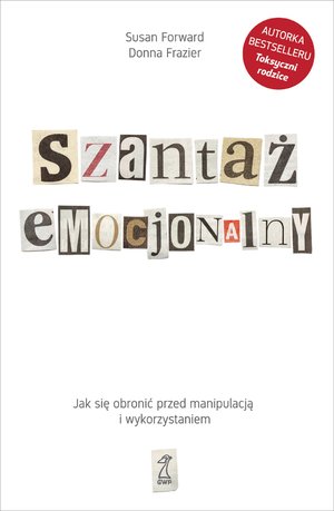 Szantaż emocjonalny. Jak się obronić przed manipulacją i wykorzystaniem – ebook