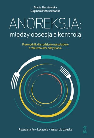 Anoreksja: między obsesją a kontrolą – ebook