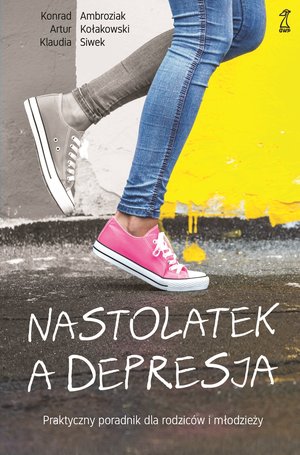 Nastolatek a depresja. Praktyczny poradnik dla rodziców i młodzieży – ebook