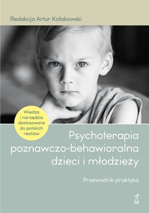 Psychoterapia poznawczo-behawioralna dzieci i młodzieży – ebook