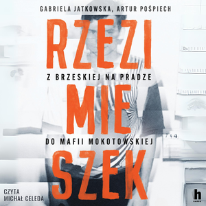 Rzezimieszek. Z Brzeskiej na Pradze do mafii mokotowskiej – audiobook