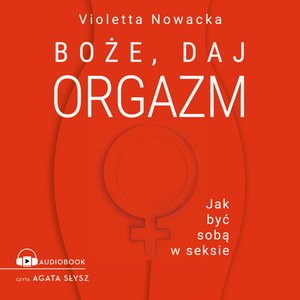 Boże, daj orgazm – audiobook