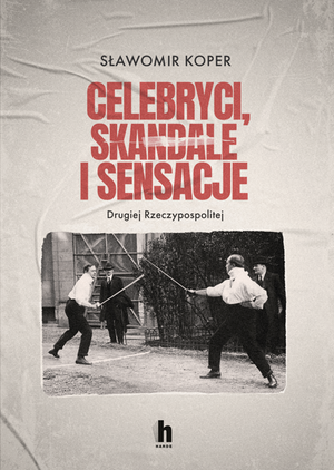 Celebryci, skandale i sensacje Drugiej Rzeczypospolitej – ebook