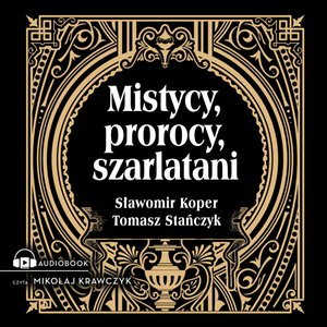 Mistycy, prorocy, szarlatani – audiobook