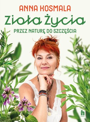 Zioła życia. Przez naturę do szczęścia – ebook