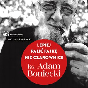 Lepiej palić fajkę niż czarownice – audiobook
