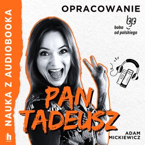Nauka z audiobooka: Pan Tadeusz - lektura z opracowaniem – audiobook