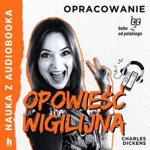Nauka z audiobooka: Opowieść wigilijna - lektura z opracowaniem – audiobook
