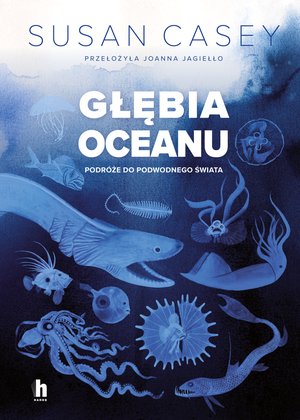 Głębia oceanu. Podróże do podwodnego świata – ebook