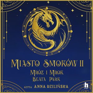 Miasto smoków 2: Miasto Smoków. Mróz i mrok – audiobook