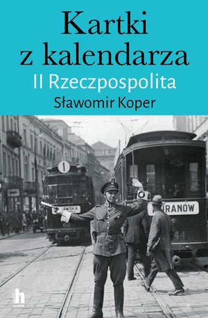 Kartki z kalendarza. II Rzeczpospolita – ebook