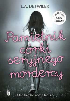 Pamiętnik córki seryjnego mordercy – ebook