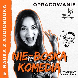 Nauka z audiobooka: Nie - Boska komedia - lektura z opracowaniem – audiobook