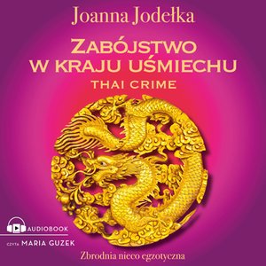 Oriental Crime 1: Thai crime. Zabójstwo w kraju uśmiechu – audiobook