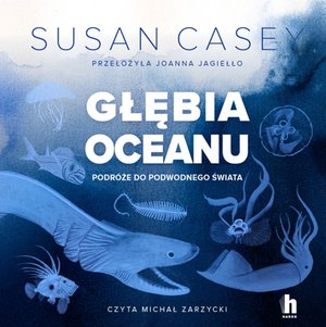 Głębia oceanu. Podróże do podwodnego świata – audiobook
