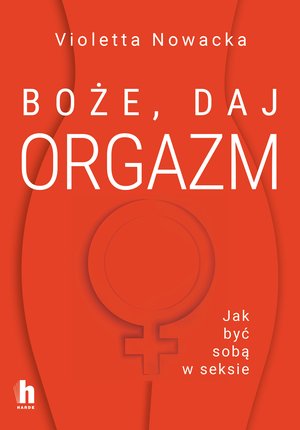 Boże, daj orgazm – ebook