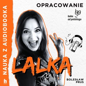Nauka z audiobooka: Lalka - lektura z opracowaniem – audiobook