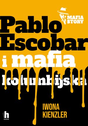 Mafia story: Pablo Escobar i mafia kolumbijska – ebook