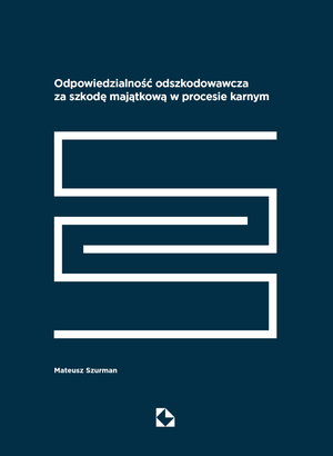 Odpowiedzialność odszkodowawcza za szkodę majątkową w procesie karnym – ebook