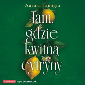 Proza: Tam, gdzie kwitną cytryny – audiobook