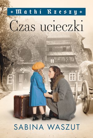 Matki Rzeszy Tom 2: Czas ucieczki – ebook