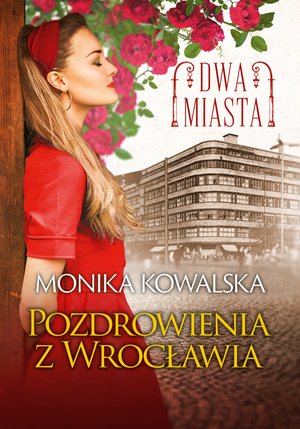 Dwa miasta Tom 3: Pozdrowienia z Wrocławia – ebook