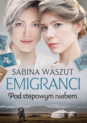 Emigranci Tom 3: Pod stepowym niebem – ebook