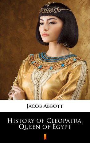 History of Cleopatra, Queen of Egypt – ebook